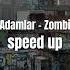 Adamlar Zombi Speed Up