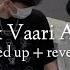 Ik Vaari Aa Sped Up Reverb