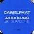 CamelPhat Jake Bugg Be Someone