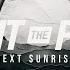 Fight The Fade Next Sunrise Official Lyric Video