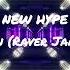 New Hype Love Again Raver James Remix