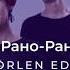 Go A Рано Раненько Forlen Edit