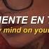 Got My Mind On Your Body And Your Body On My Mind Tiktok Trend Lyrics Sub Español