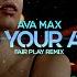 Ava Max Into Your Arms FAIR PLAY REMIX 2022