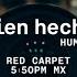 HUMBE Bien Hecho Red Carpet