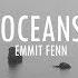 Emmit Fenn Oceans Ft Nylo Lyric Video