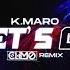 K MARO Lets Go CLIMO REMIX