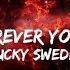 Forever Yours Lucky Swedes Lyric Video