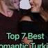 Best 7 Romantic Turkish Drama On YouTube Top Turkish Drama Shorts Short Turkishdrama Drama