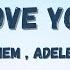 Eminem Feat Adele I Love You Lyrics Video