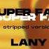 LANY Super Far Stripped Version