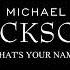 New Leak What S Your Name Michael Jackson 2005