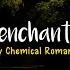 Disenchanted My Chemical Romance Speed Up Lyrics Terjemahan