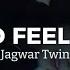 Jagwar Twin Bad Feeling Oompa Loompa Slowed Reverb