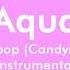 Aqua Lollipop Candyman Semi Official Instrumental