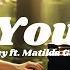 You Harper Rey Ft Matilda Gustafsson With Lyrics