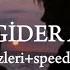 Can Yüce Aklım Gider Aklına Sözleri Speed Up