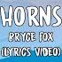 Bryce Fox Horns Lyrics