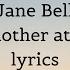 Jane Bell Mother Ate Lyrics