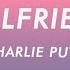 Charlie Puth Girlfriend Lyrics