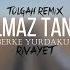 Yilmaz Taner Ft Berke Yurdakul Rivayet Tolgah Remix