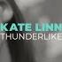 Kate Linn Thunderlike Slowed Reverbed Official Audio