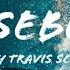 Travis Scott Goosebumps Lyrics Only Travis Scott