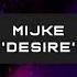 MIJkE Desire Original Mix OUT NOW