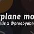 Airplane Mode Darillis X ProdByAbnormal