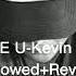 I LOVE U Kevin Rater Slowed Reverb