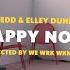 Zedd Elley Duhé Happy Now Lyrics