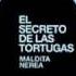 Maldita Nerea El Secreto De Las Tortugas