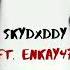 SkyDxddy Ft ENKAY47 Madness