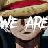 One Piece We Are Speed Up