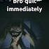 Bro Quit Immediately Horrorgaming Scarygaming Jumpscares