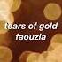 Tears Of Gold Faouzia Slowed Audio