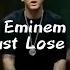 Eminem Just Lose It 和訳