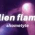 Shometyle Alien Flame Full Tiktok Song