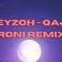 DEYZOH QAJE Roni Remix