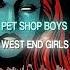 West End Girls Pet Shop Boys Slowed