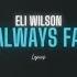 Eli Wilson I Always Fall Sped Up Lyrics