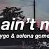 Kygo Selena Gomez It Ain T Me Slowed Reverb