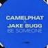 CamelPhat X Jake Bugg Be Someone Extended Mix