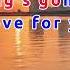 Nothing S Gonna Change My Love For You George Benson Karaoke Version HD