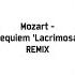 TPRMX Mozart Requiem Lacrimosa REMIX