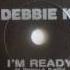 Debbie K I M Ready