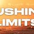 Pushing Limits