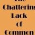 The Chattering Lack Of Common Sense MAP Part 4 Looped