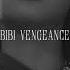 Bibi Vengeance Bibi Slowed Reverb