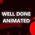 WELL DONE Animated